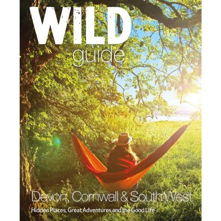 Wild Guide: Devon, Cornwall & South West