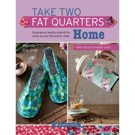 Take Two Fat Quarters: Home