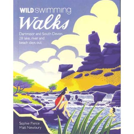 Wild Swimming Walks: Dartmoor & South Devon